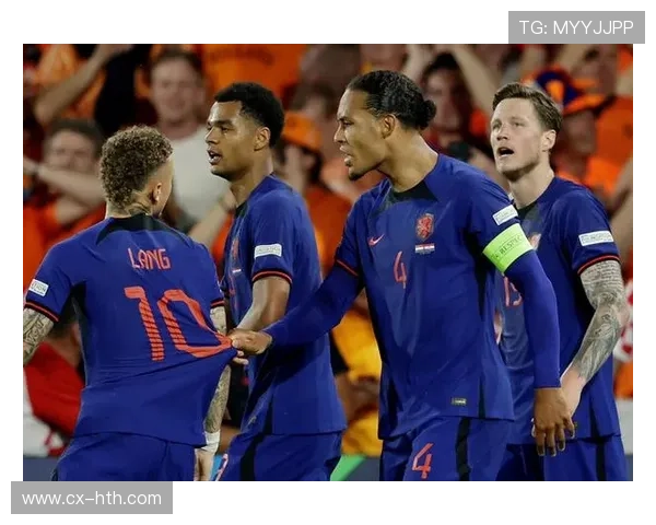 荷兰攻防平衡成出线关键，末轮战术比拼白热化